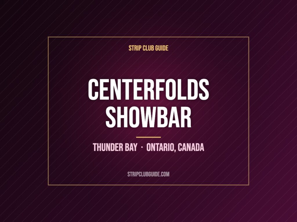 Centerfolds Showbar, Thunder Bay, Ontario, Canada