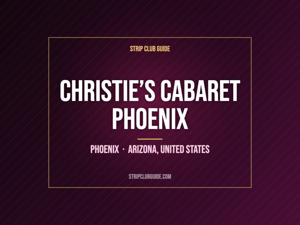 Christie’s Cabaret Phoenix, Phoenix, Arizona, United States