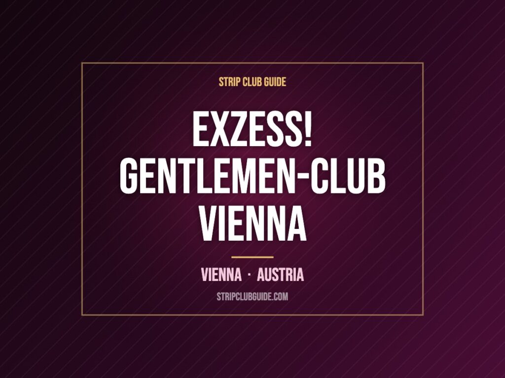 EXZESS! Gentlemen-Club Vienna, Vienna, Austria