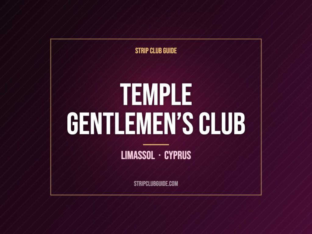 Temple Gentlemen’s Club, Limassol, Cyprus