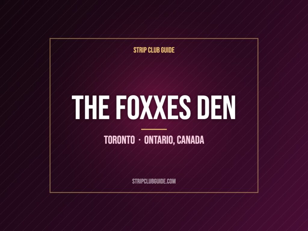 The Foxxes Den, Toronto, Ontario, Canada